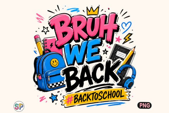 Bruh We Back, First Day of School PNG: A Practical Review for Educators and Creators