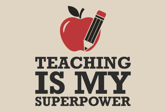 Teaching Is My Superpower Teacher Quote